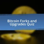 Bitcoin Forks and Upgrades Quiz