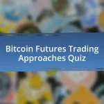 Bitcoin Futures Trading Approaches Quiz