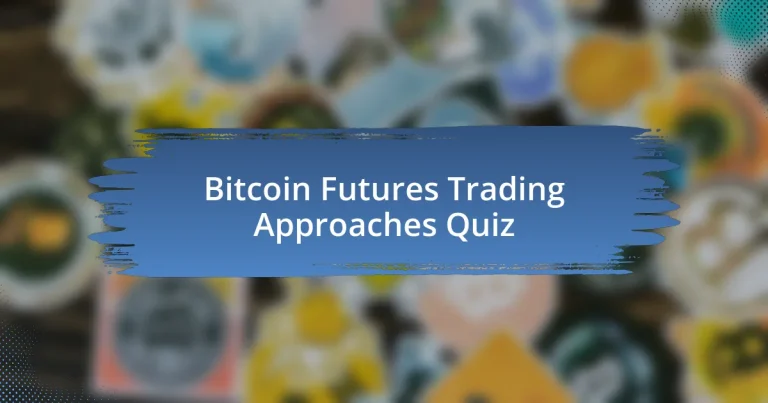 Bitcoin Futures Trading Approaches Quiz