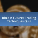 Bitcoin Futures Trading Techniques Quiz