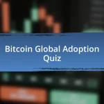 Bitcoin Global Adoption Quiz