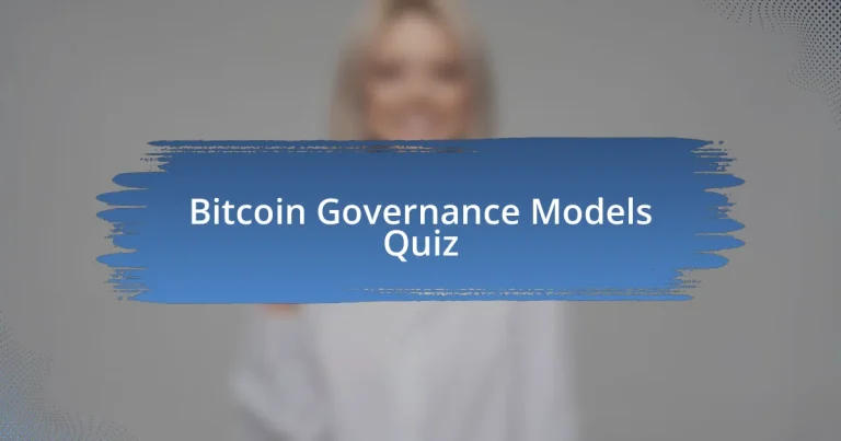 Bitcoin Governance Models Quiz