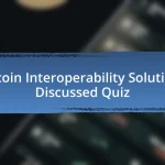 Bitcoin Interoperability Solutions Discussed Quiz