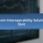 Bitcoin Interoperability Solutions Quiz