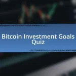 Bitcoin Investment Goals Quiz