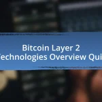 Bitcoin Layer 2 Technologies Overview Quiz