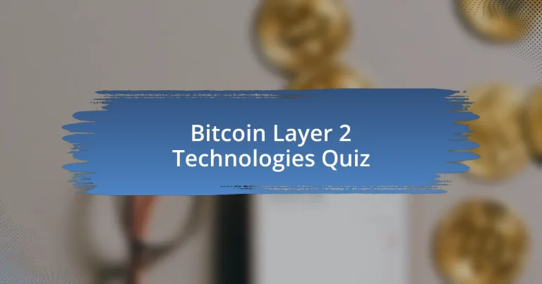 Bitcoin Layer 2 Technologies Quiz