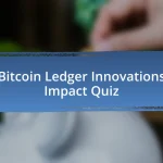 Bitcoin Ledger Innovations Impact Quiz