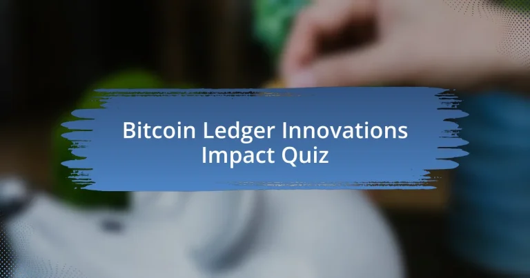 Bitcoin Ledger Innovations Impact Quiz