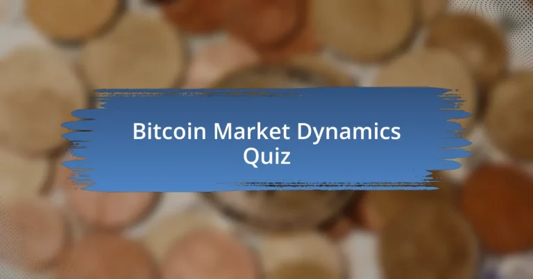 Bitcoin Market Dynamics Quiz