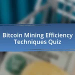 Bitcoin Mining Efficiency Techniques Quiz