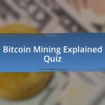 Bitcoin Mining Explained Quiz