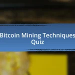 Bitcoin Mining Techniques Quiz