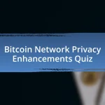 Bitcoin Network Privacy Enhancements Quiz