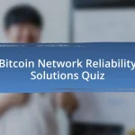 Bitcoin Network Reliability Solutions Quiz