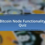 Bitcoin Node Functionality Quiz