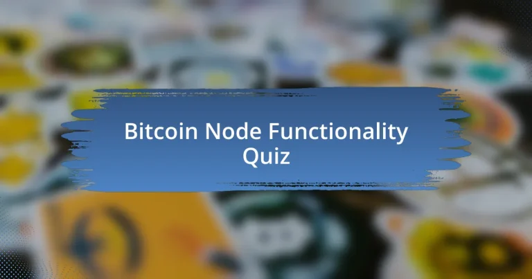 Bitcoin Node Functionality Quiz