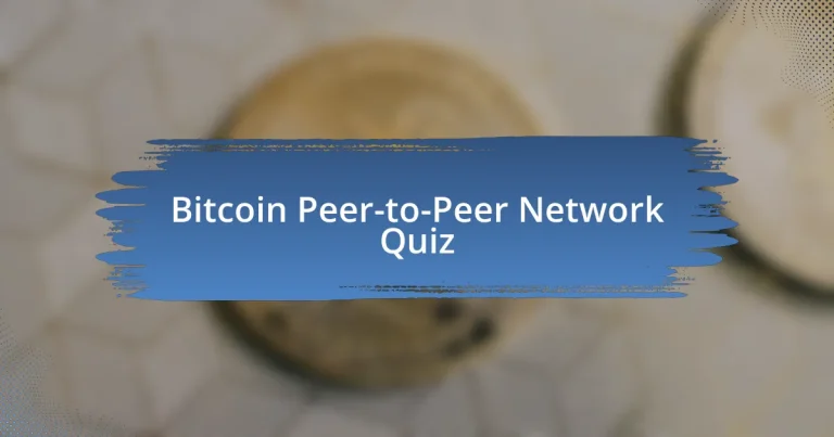 Bitcoin Peer-to-Peer Network Quiz