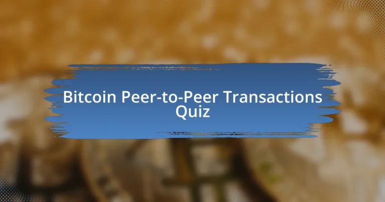 Bitcoin Peer-to-Peer Transactions Quiz