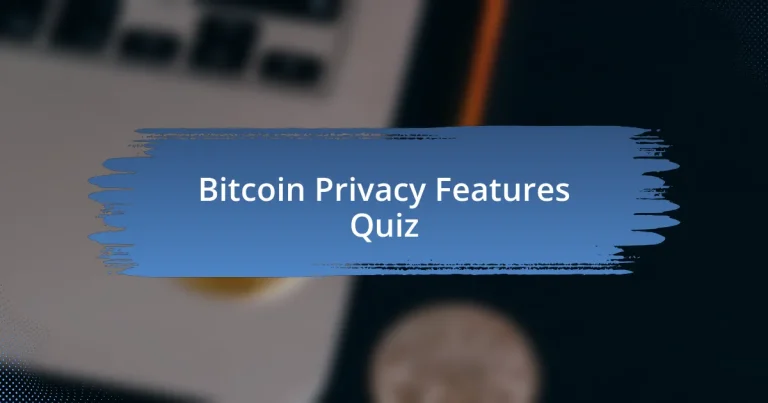 Bitcoin Privacy Features Quiz