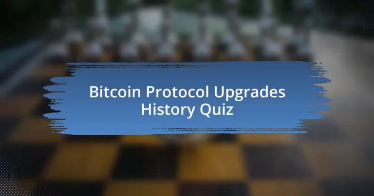 Bitcoin Protocol Upgrades History Quiz