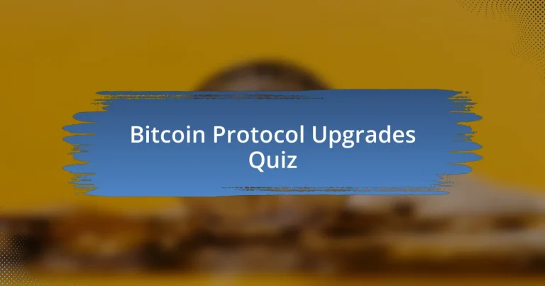 Bitcoin Protocol Upgrades Quiz