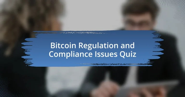 Bitcoin Regulation and Compliance Issues Quiz