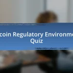 Bitcoin Regulatory Environment Quiz