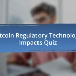 Bitcoin Regulatory Technology Impacts Quiz