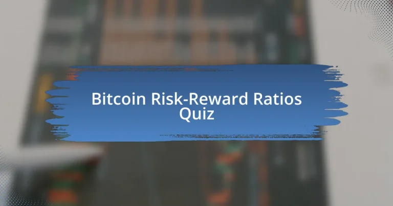 Bitcoin Risk-Reward Ratios Quiz