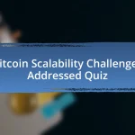 Bitcoin Scalability Challenges Addressed Quiz