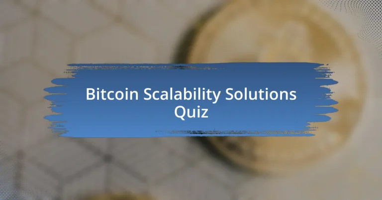 Bitcoin Scalability Solutions Quiz