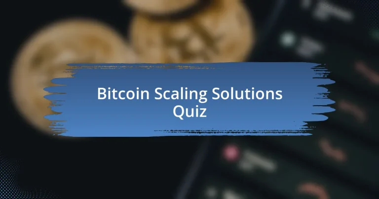 Bitcoin Scaling Solutions Quiz