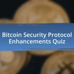 Bitcoin Security Protocol Enhancements Quiz