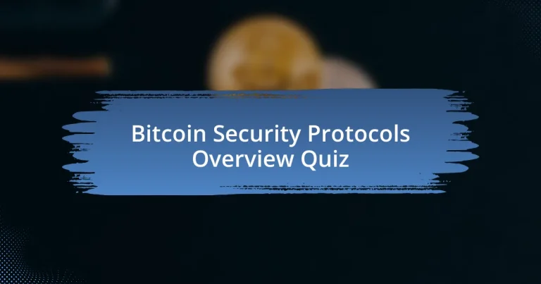 Bitcoin Security Protocols Overview Quiz