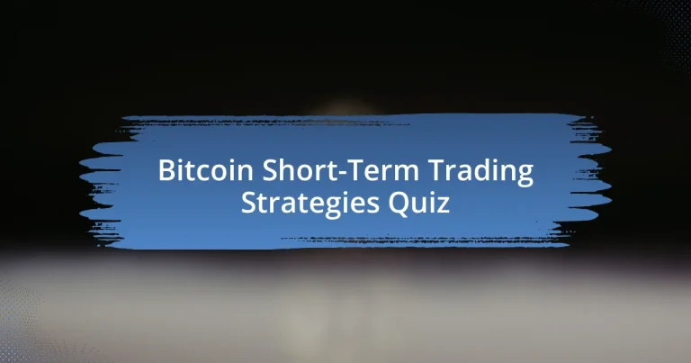 Bitcoin Short-Term Trading Strategies Quiz