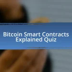 Bitcoin Smart Contracts Explained Quiz