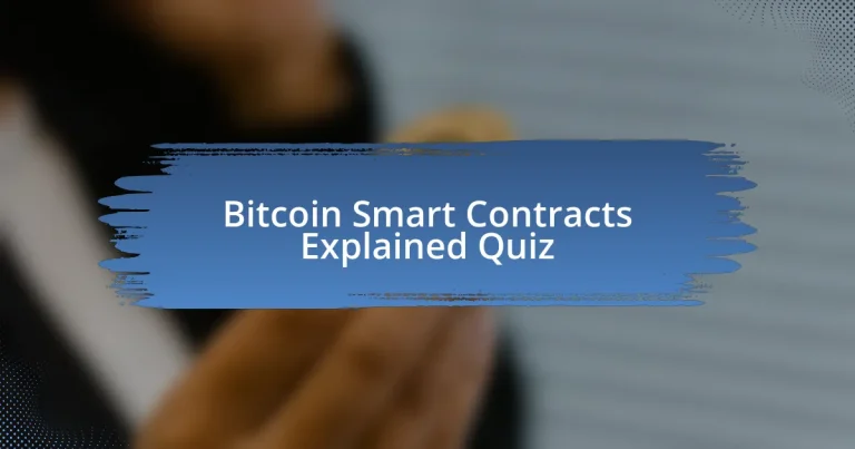 Bitcoin Smart Contracts Explained Quiz