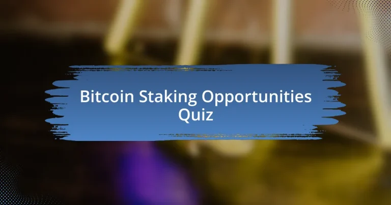 Bitcoin Staking Opportunities Quiz