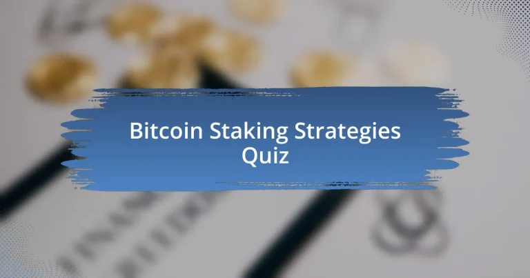 Bitcoin Staking Strategies Quiz