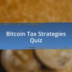 Bitcoin Tax Strategies Quiz