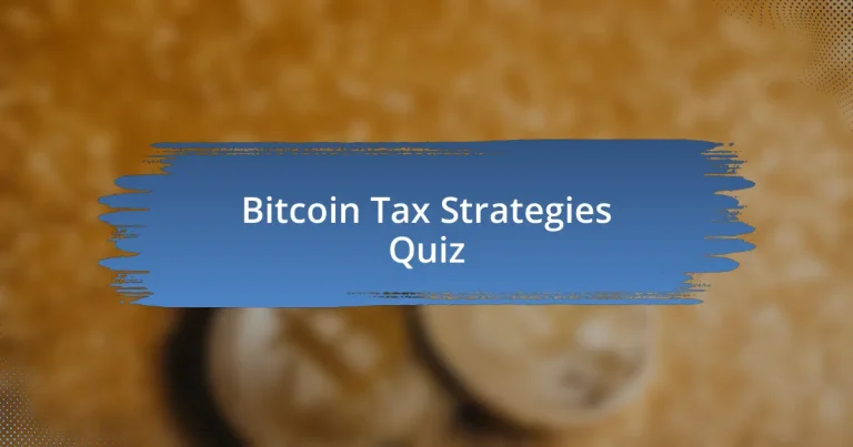 Bitcoin Tax Strategies Quiz