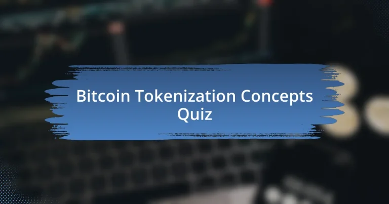 Bitcoin Tokenization Concepts Quiz