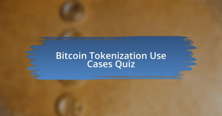 Bitcoin Tokenization Use Cases Quiz