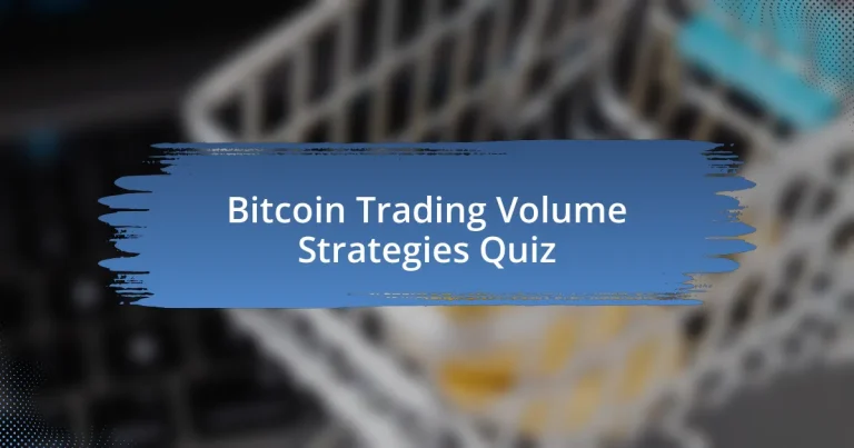 Bitcoin Trading Volume Strategies Quiz