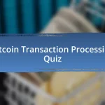 Bitcoin Transaction Processing Quiz