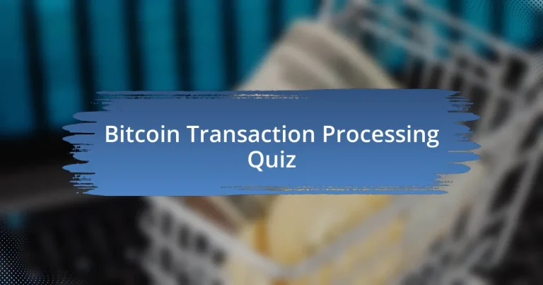 Bitcoin Transaction Processing Quiz