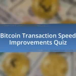 Bitcoin Transaction Speed Improvements Quiz