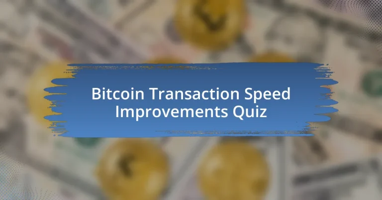 Bitcoin Transaction Speed Improvements Quiz