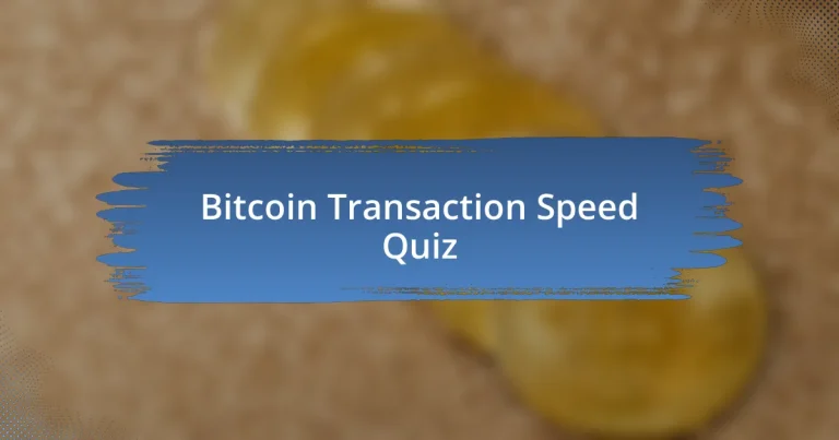 Bitcoin Transaction Speed Quiz